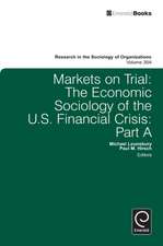 Markets On Trial – The Economic Sociology of the U.S. Financial Crisis