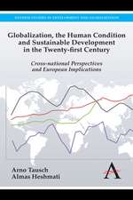 Globalization, the Human Condition and Sustainable Development in the Twenty-First Century