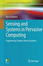 Sensing and Systems in Pervasive Computing: Engineering Context Aware Systems