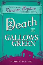 Death at Gallows Green: A Victorian Mystery Book 2