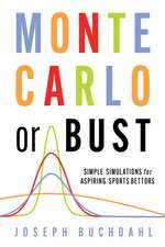 Monte Carlo Or Bust: Simple Simulations for Aspiring Sports Bettors