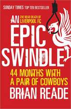 An Epic Swindle: 44 Months with a Pair of Cowboys