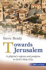 Brady, S: Towards Jerusalem