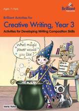 Brilliant Activities for Creative Writing, Year 3-Activities for Developing Writing Composition Skills