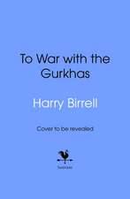 To War with the Gurkhas: War Diaries