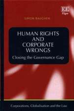 Human Rights and Corporate Wrongs – Closing the Governance Gap