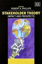 Stakeholder Theory – Impact and Prospects