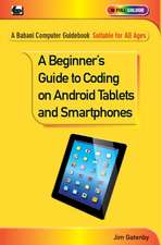 Gatenby, J: A Beginner's Guide to Coding on Android Tablets