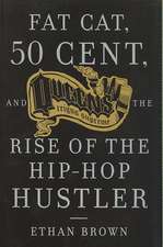 Fat Cat, 50 Cent and the Rise of the Hip-hop Hustler