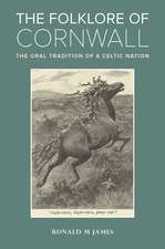 The Folklore of Cornwall: The Oral Tradition of a Celtic Nation