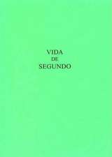 Vida De Segundo: Versión castellana de la Vita Secundi de Vicente de Beauvais