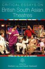 Critical Essays on British South Asian Theatre