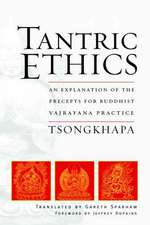 Tantric Ethics: An Explanation of the Precepts for Buddhist Vajrayana Practice