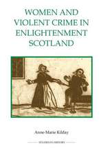 Women and Violent Crime in Enlightenment Scotland