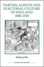 Parties, Agents and Electoral Culture in England, 1880–1910