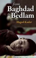 From Baghdad to Bedlam