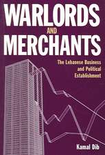 Warlords and Merchants: The Lebanese Business and Political Establishment