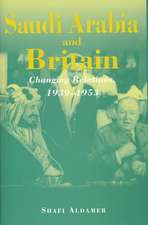 Saudi Arabia and Britain: Changing Relations, 1939-1953