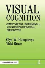 Visual Cognition: Computational, Experimental and Neuropsychological Perspectives