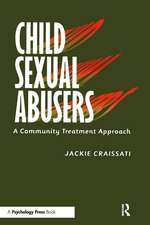 Child Sexual Abusers: A Community Treatment Approach