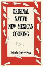 Original Native New Mexican Cooking