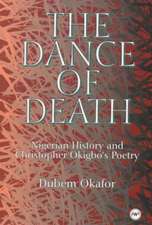 The Dance Of Death: Nigerian History and Christopher Okigbo's Poetry