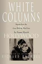 White Columns in Hollywood: Reports from the Gone with the Wind Sets