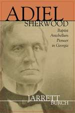 Adiel Sherwood: A Baptist Antebellum Pioneer in Georgia