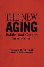 The New Aging: Politics and Change in America