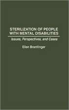 Sterilization of People with Mental Disabilities: Issues, Perspectives, and Cases