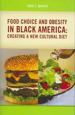 Food Choice and Obesity in Black America: Creating a New Cultural Diet