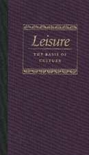 LEISURE THE BASIS OF CULTURE