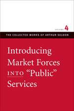 INTRODUCING MARKET FORCES INTO "PUBLIC" SERVICES