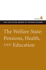 WELFARE STATE: PENSIONS, HEALTH, AND EDUCATION VOL 6, THE