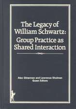 The Legacy of William Schwartz: Group Practice as Shared Interaction