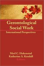 Gerontological Social Work: International Perspectives