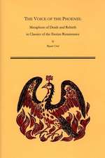 Voice of the Phoenix: Metaphors of Death and Rebirth in Classics of the Iberian Renaissance