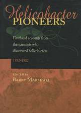 Helicobacter Pioneers: Firsthand Accounts from the Scientists who Discovered Helicobacters, 1892–1982