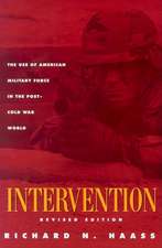 Intervention: The Use of American Military Force in the Post-Cold War World