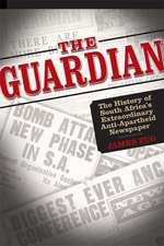  The Guardian: The History of South Africa's Extraordinary Anti-Apartheid Newspaper