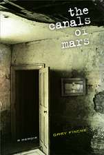  The Canals of Mars: A Memoir