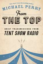 From the Top: Brief Transmissions from Tent Show Radio