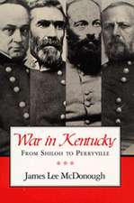 War In Kentucky: Shiloh Perryville