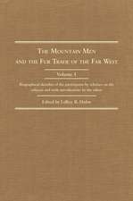 The Mountain Men and the Fur Trade of the Far West, Volume I