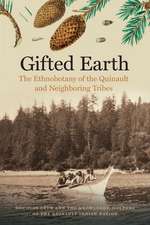 Gifted Earth: The Ethnobotany of the Quinault and Neighboring Tribes