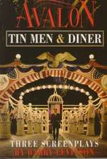 Avalon, Tin Men, Diner: Three Screenplays