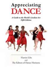 Appreciating Dance: A Guide to the World's Liveliest Art