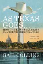 As Texas Goes... – How the Lone Star State Hijacked the American Agenda