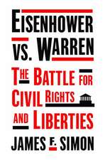 Eisenhower vs. Warren – The Battle for Civil Rights and Liberties