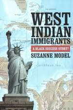 West Indian Immigrants: A Black Success Story?